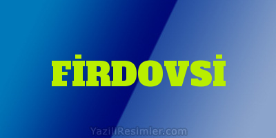 FİRDOVSİ