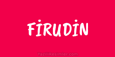 FİRUDİN