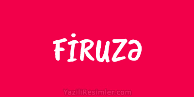 FİRUZƏ