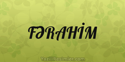 FƏRAHİM