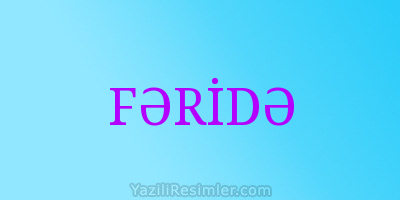 FƏRİDƏ