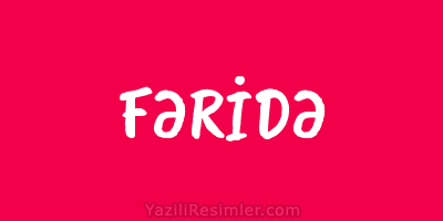 FƏRİDƏ