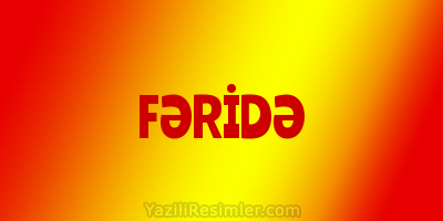 FƏRİDƏ