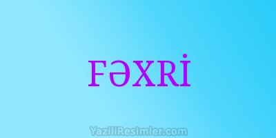 FƏXRİ