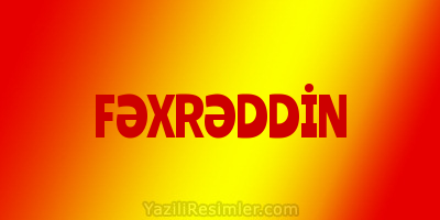 FƏXRƏDDİN