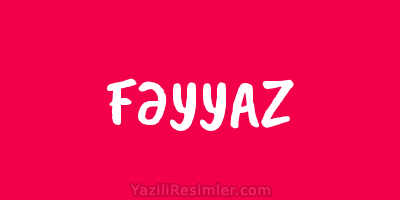 FƏYYAZ