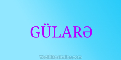 GÜLARƏ