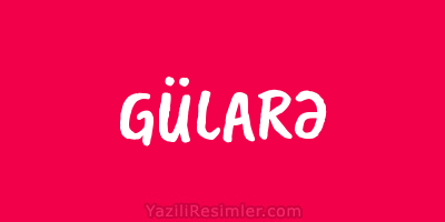 GÜLARƏ