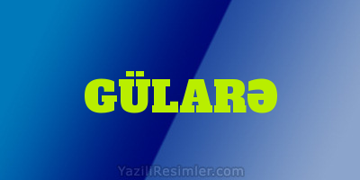 GÜLARƏ