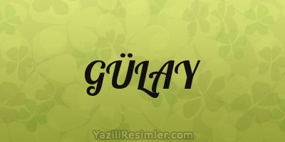 GÜLAY