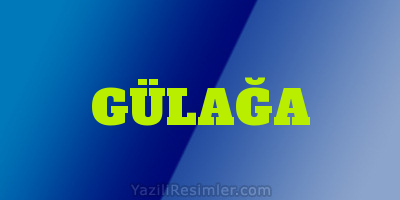 GÜLAĞA