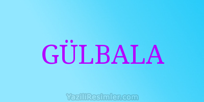 GÜLBALA