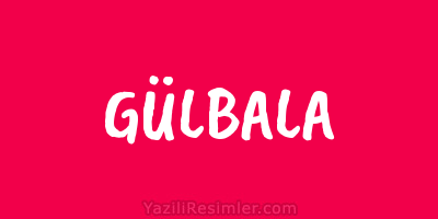 GÜLBALA