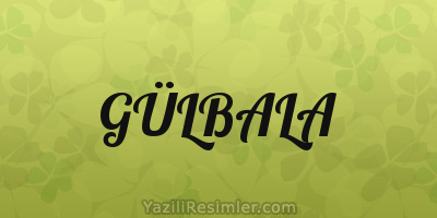 GÜLBALA