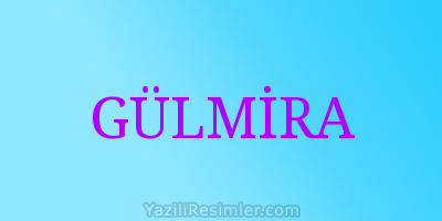 GÜLMİRA