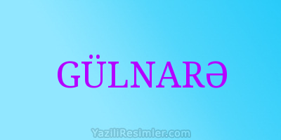 GÜLNARƏ