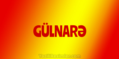 GÜLNARƏ