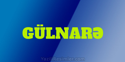 GÜLNARƏ