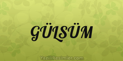 GÜLSÜM