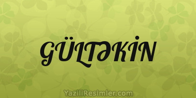 GÜLTƏKİN