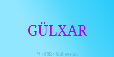 GÜLXAR