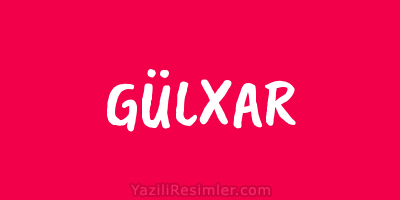 GÜLXAR