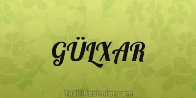 GÜLXAR