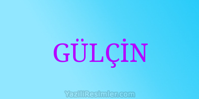 GÜLÇİN