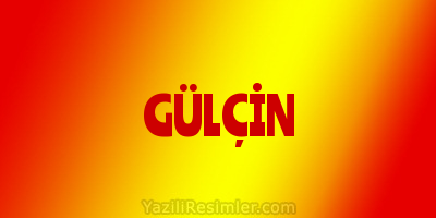 GÜLÇİN