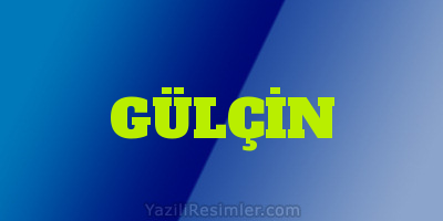 GÜLÇİN