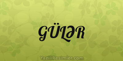 GÜLƏR