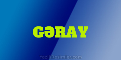 GƏRAY