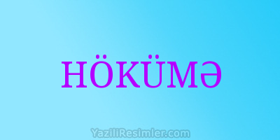 HÖKÜMƏ