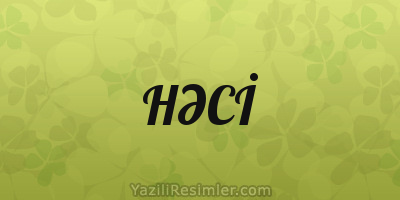 HƏCİ