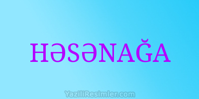 HƏSƏNAĞA