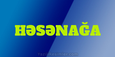 HƏSƏNAĞA