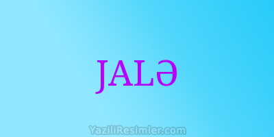 JALƏ