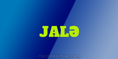 JALƏ