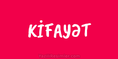 KİFAYƏT