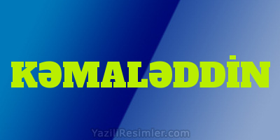 KƏMALƏDDİN