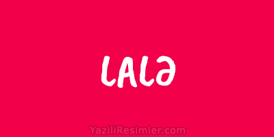 LALƏ