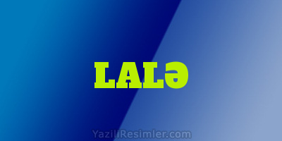 LALƏ