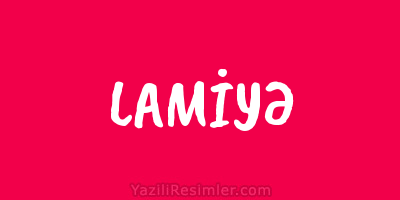 LAMİYƏ