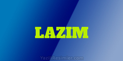 LAZIM