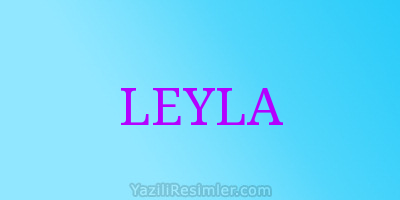 LEYLA