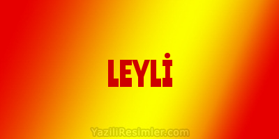 LEYLİ