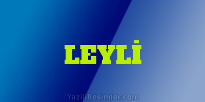 LEYLİ