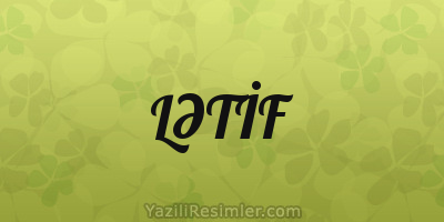 LƏTİF