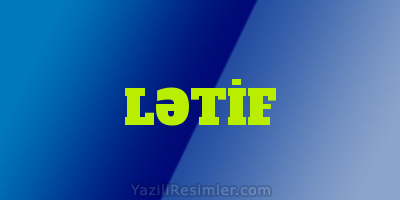 LƏTİF