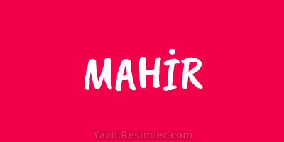 MAHİR